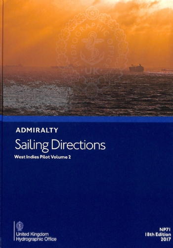 NP071 - Admiralty Sailing Directions: West Indies Pilot Vol 2, 18th (2017) Ed.